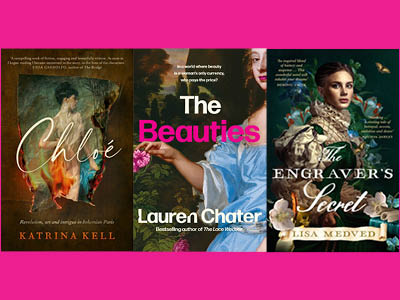 A. Frances Johnson reviews ‘The Engraver’s Secret’ by Lisa Medved, ‘Chloé’ by Katrina Kell, and ‘The Beauties’ by Lauren Chater
